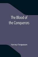 The Blood of the Conquerors