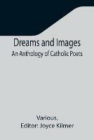 Dreams and Images: An Anthology of Catholic Poets