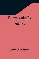 Dr. Heidenhoff's Process - Edward Bellamy - cover