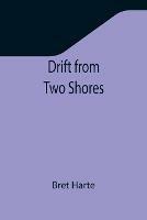 Drift from Two Shores - Bret Harte - cover