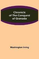 Chronicle of the Conquest of Granada - Washington Irving - cover