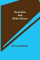 Anarchism and Other Essays - Emma Goldman - cover