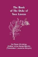 The Book of the Duke of True Lovers