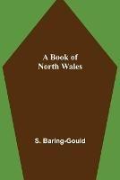 A Book of North Wales - S Baring-Gould - cover