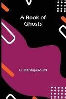 A Book of Ghosts - S Baring-Gould - cover