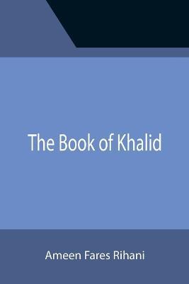 The Book of Khalid - Ameen Fares Rihani - cover