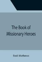 The Book of Missionary Heroes