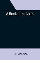 A Book of Prefaces - H L Mencken - cover