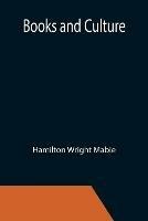 Books and Culture - Hamilton Wright Mabie - cover