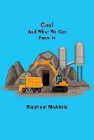 Coal; and What We Get from It - Raphael Meldola - cover