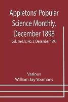 Appletons' Popular Science Monthly, December 1898; Volume LIV, No. 2, December 1898 - Various,William Jay Youmans - cover