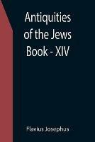 Antiquities of the Jews; Book - XIV - Flavius Josephus - cover