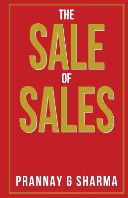 The Sale of Sales - Prannay G Sharma - cover