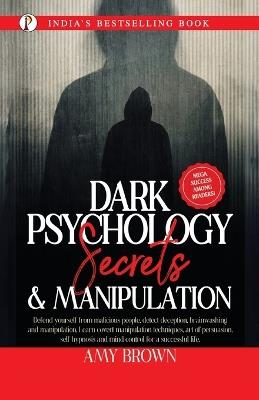 Dark Psychology Secrets & Manipulation - Amy Brown - cover