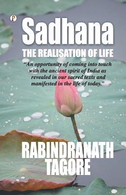 Sadhana: the realisation of life - Rabindranath Tagore - cover