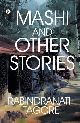 Mashi, and Other Stories - Rabindranath Tagore - cover