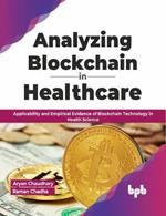 Analyzing Blockchain in Healthcare: Applicability and Empirical Evidence of Blockchain Technology in Health Science