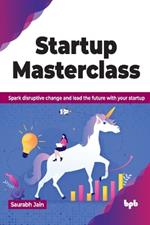 Startup Masterclass: Spark disruptive change and lead the future with your startup