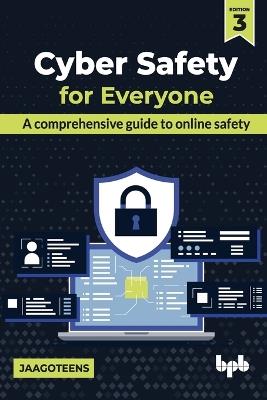 Cyber Safety for Everyone: A comprehensive guide to online safety - JaagoTeens - cover