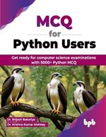 MCQ for Python Users: Get ready for computer science examinations with 5000+ Python MCQ