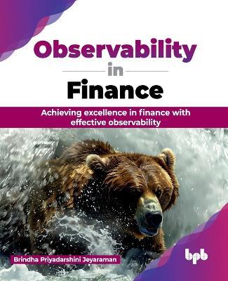 Observability in Finance: Achieving excellence in finance with effective observability (English Edition) - Brindha Priyadarshini Jeyaraman - cover