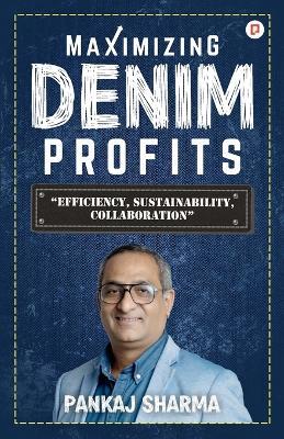 Maximizing Denim Profits - Pankaj Sharma - cover