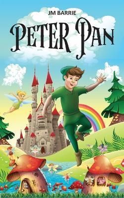 Peter Pan: Little Magical Journey of a Boy who doesn't Grow Up - James Matthew Barrie - cover