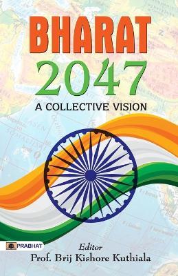 Bharat 2047 - Braj Kishore Kuthiala - cover