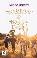 Holidays & Happy-Days - Hamish Hendry - cover