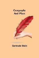 Geography and Plays - Gertrude Stein - cover