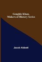 Genghis Khan, Makers of History Series