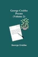 George Crabbe: Poems (Volume 2) - George Crabbe - cover