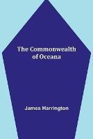 The Commonwealth of Oceana - James Harrington - cover
