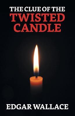 The Clue of The Twisted Candle - Edgar Wallace - cover