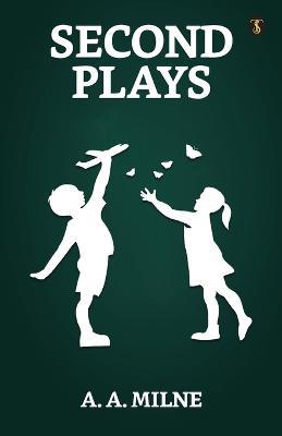 Second Plays - A a Milne - cover