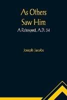 As Others Saw Him: A Retrospect, A.D. 54