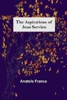 The Aspirations of Jean Servien - Anatole France - cover