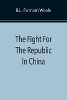 The Fight For The Republic In China