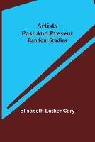 Artists Past and Present; Random Studies