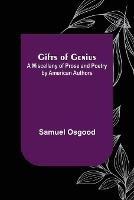 Gifts of Genius: A Miscellany of Prose and Poetry by American Authors