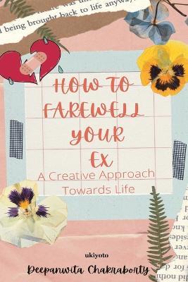 How to Farewell your Ex - Deepanwita Chakraborty - cover