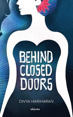 Behind Closed Doors - Divya Hariharan - cover