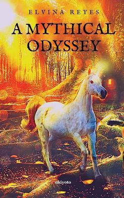 A Mythical Odyssey - Elvina Reyes - cover