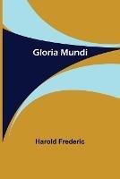 Gloria Mundi - Harold Frederic - cover