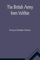 The British Army from Within - Evelyn Charles Vivian - cover
