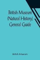 British Museum (Natural History) General Guide - British Museum - cover