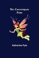 The Counterpane Fairy - Katharine Pyle - cover