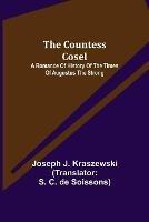 The Countess Cosel; A Romance of History of the Times of Augustus the Strong