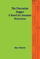 The Florentine Dagger A Novel for Amateur Detectives