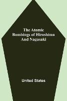 The Atomic Bombings of Hiroshima and Nagasaki - United States - cover